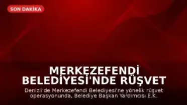 Merkezefendi Belediyesi'nde Rüşvet Operasyonu: Başkan Yardımcısı ve 13 Kişi Gözaltında