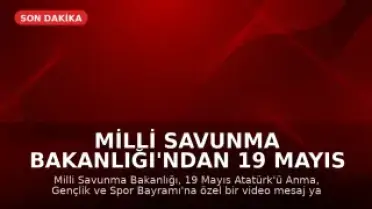 Milli Savunma Bakanlığı'ndan 19 Mayıs Mesajı