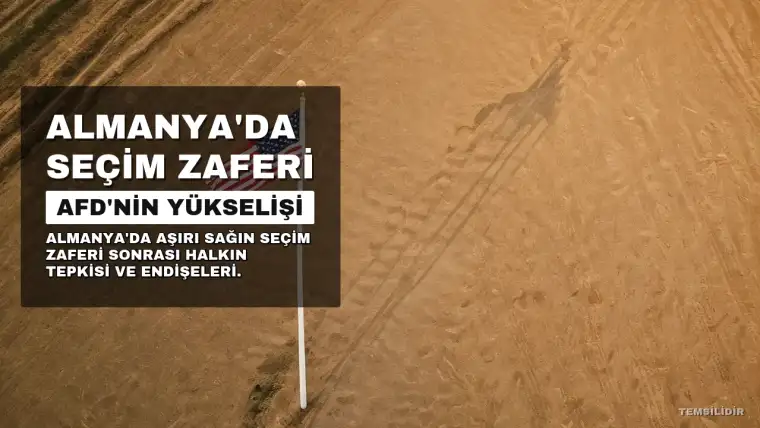 Almanya'da Aşırı Sağın Seçim Zaferi Üzerine Şaşkınlık ve Endişe