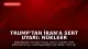 Trump'tan İran'a Sert Uyarı: Nükleer Silaha Sahip Olmalarına İzin Vermeyeceğiz