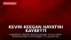 Kevin Keegan Hayatını Kaybetti