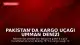 Pakistan'da Kargo Uçağı Umman Denizi Üzerinde Radardan Kayboldu