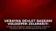 Ukrayna Devlet Başkanı Volodimir Zelenskiy: "Rusya, her gün halkımıza terör saldırıları düzenlemeye devam ediyor"