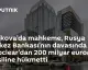 Moskova Tahkim Mahkemesi'nden Euroclear'a 200 Milyar Euro Tahsil Kararı