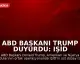 ABD Başkanı Trump Duyurdu: IŞİD Üst Düzey İsmi Abu-Bilal al-Minuki Öldürüldü