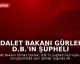 Adalet Bakanı Gürlek: D.B.'ın Şüpheli Ölümüyle İlgili 26 Kişi Hakkında Gözaltı Kararı
