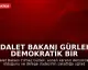Adalet Bakanı Gürlek: Demokratik Bir Karar Alındı