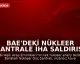 BAE'deki Nükleer Santrale İHA Saldırısı Bölgesel Gerilimi Tırmandırdı