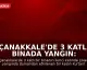 Çanakkale'de 3 Katlı Binada Yangın: Dumandan Etkilenen Kadın Kurtarıldı