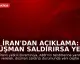 İran'dan Açıklama: Düşman Saldırırsa Yeni Cepheler Açılacak