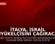 İtalya, İsrail Büyükelçisini Çağıracak