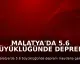Malatya'da 5.6 Büyüklüğünde Deprem: Eğitime 1 Gün Ara Verildi