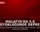 Malatya'da 5.6 Büyüklüğünde Deprem Meydana Geldi