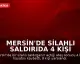 Mersin'de Silahlı Saldırıda 4 Kişi Hayatını Kaybetti, 8 Kişi Yaralandı