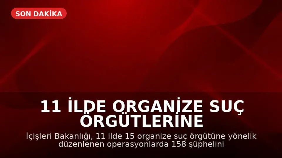 11 İlde Organize Suç Örgütlerine Yönelik Operasyonda 71 Kişi Tutuklandı