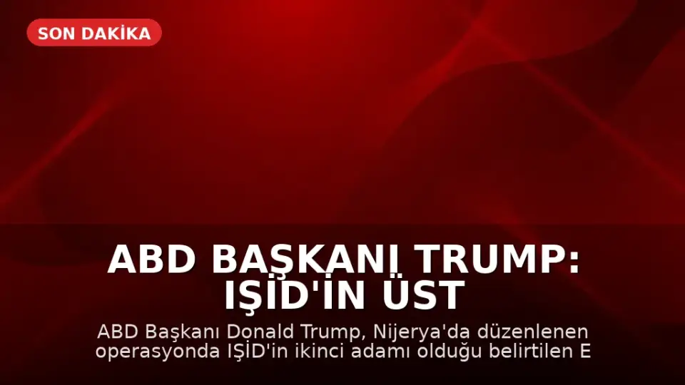 ABD Başkanı Trump: IŞİD'in üst düzey ismi Ebu Bilal Al-Minuki öldürüldü