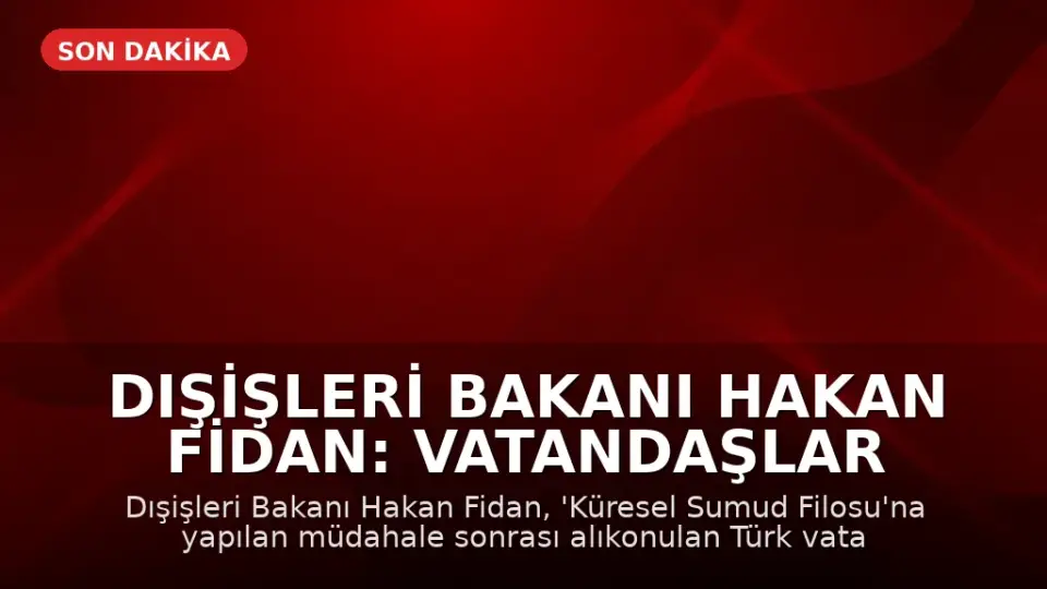Dışişleri Bakanı Hakan Fidan: Vatandaşlar Türkiye'ye Özel Uçaklarla Getirilecek