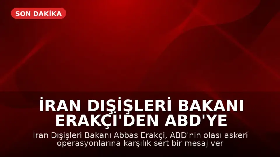 İran Dışişleri Bakanı Erakçi'den ABD'ye Sert Yanıt: "Savaşa Dönüş Sürprizlerle Dolu Olacak"