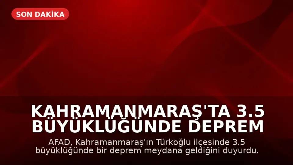 Kahramanmaraş'ta 3.5 Büyüklüğünde Deprem Meydana Geldi