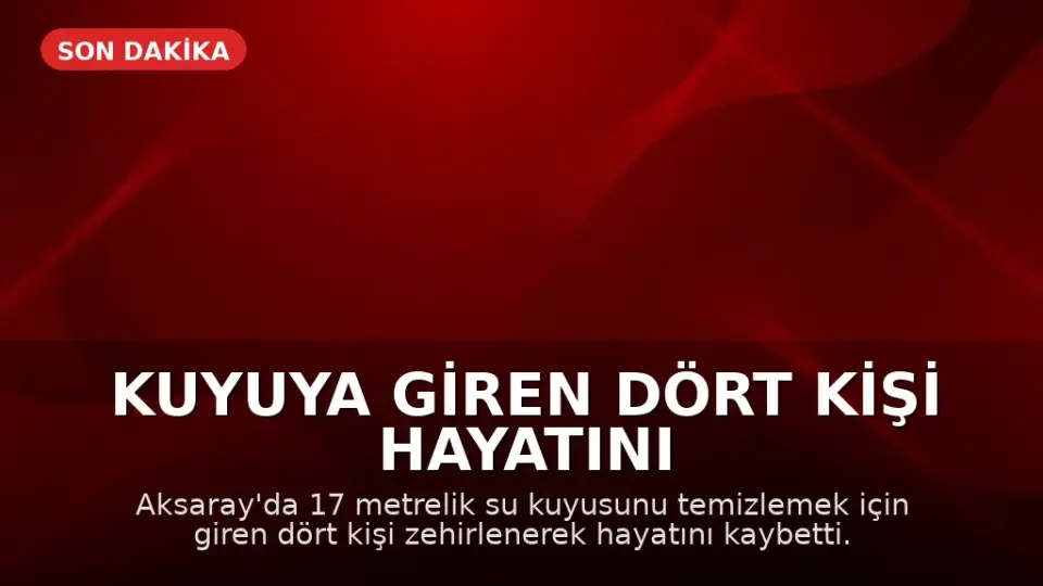 Kuyuya Giren Dört Kişi Hayatını Kaybetti