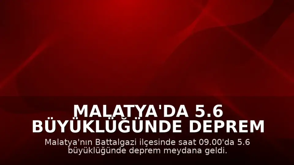 Malatya'da 5.6 Büyüklüğünde Deprem Meydana Geldi