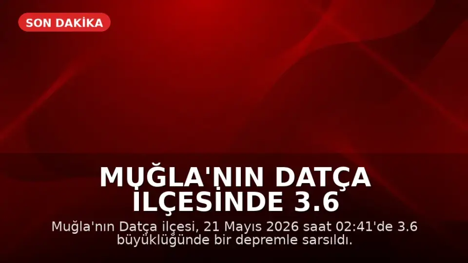 Muğla'nın Datça ilçesinde 3.6 büyüklüğünde deprem kaydedildi
