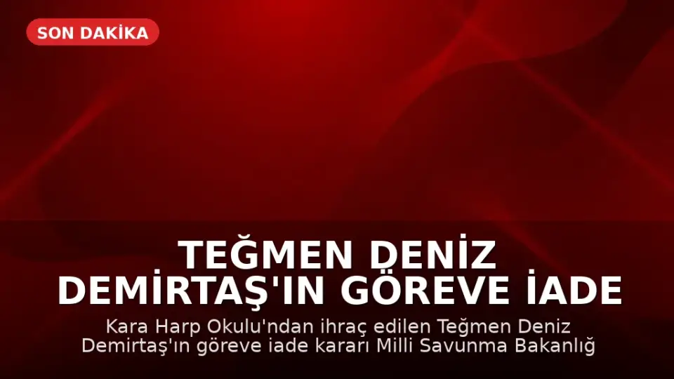 Teğmen Deniz Demirtaş'ın Göreve İade Kararı Durduruldu