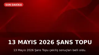 13 Mayıs 2026 Şans Topu Sonuçları Açıklandı