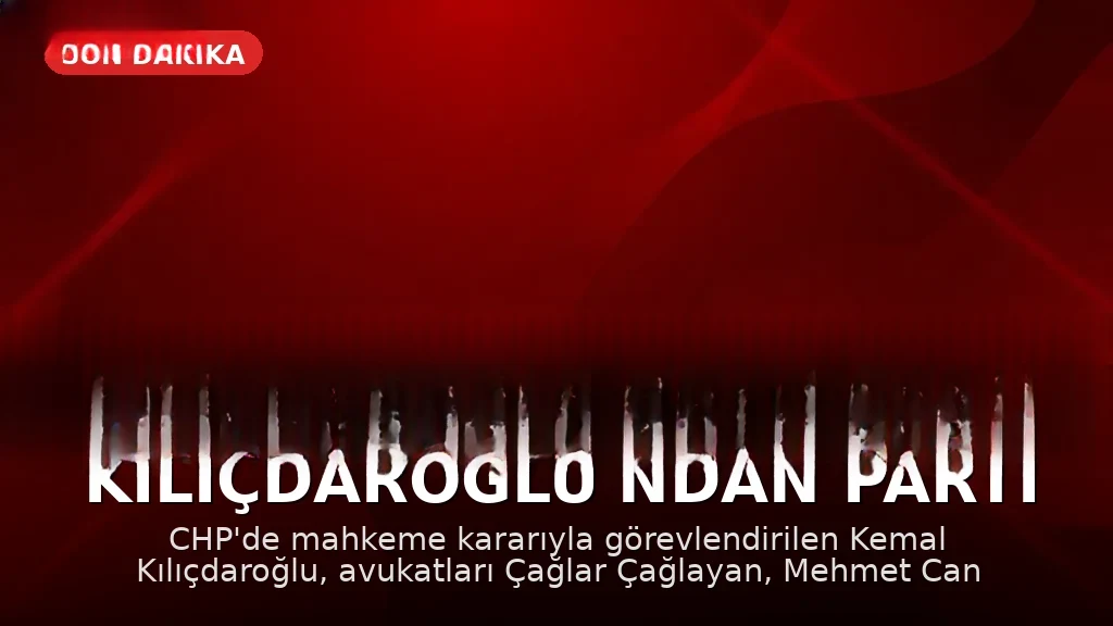 Kemal Kılıçdaroğlu'ndan Parti Avukatlarına Azil İşlemi