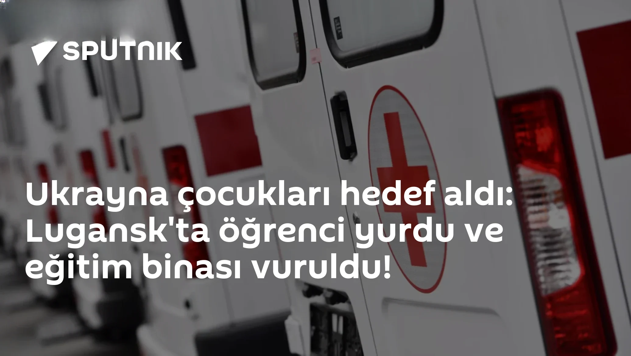 Ukrayna'dan Lugansk'ta Öğrenci Yurdu ve Eğitim Binasına Saldırı: 35'ten Fazla Çocuk Yaralandı