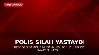 Bedford'da Polis Tarafından Vurulan Adam Hayatını Kaybetti
