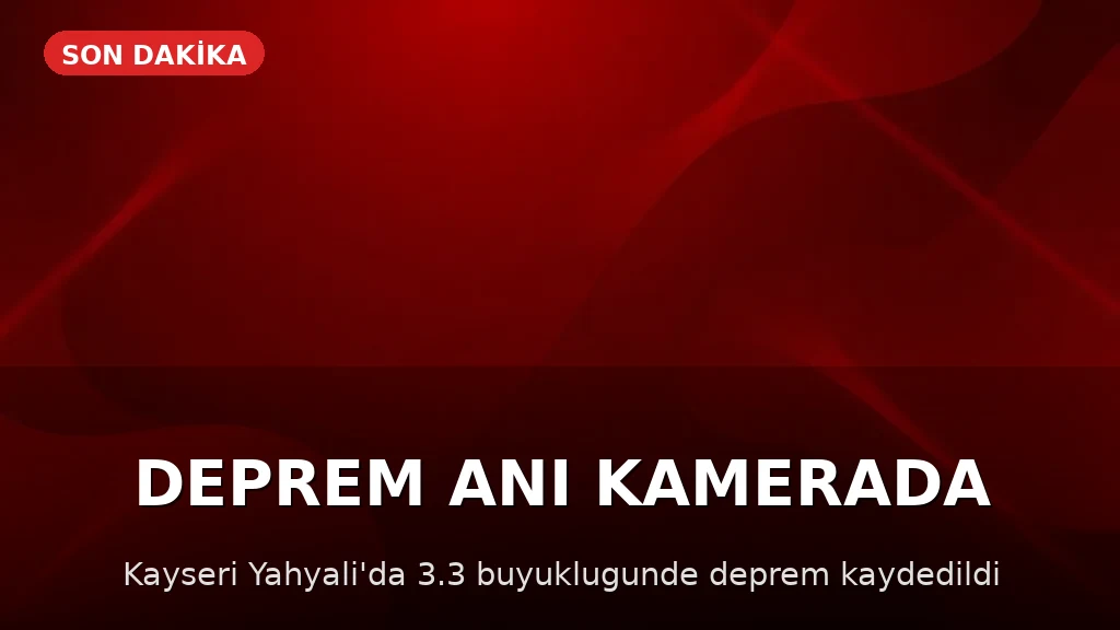 Kayseri Yahyalı'da 3.3 büyüklüğünde deprem