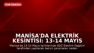 Manisa'da Elektrik Kesintisi: 13-14 Mayıs Detayları