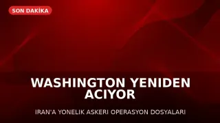 Washington'dan İran'a Yönelik Askeri Operasyon Seçenekleri Yeniden Değerlendiriliyor